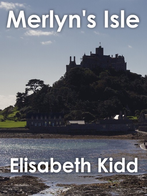 Title details for Merlyn's Isle by Elisabeth Kidd - Available